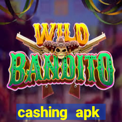 cashing apk dinheiro infinito